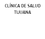 CLÍNICA DE SALUD TIJUANA