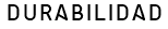 DURABILIDAD